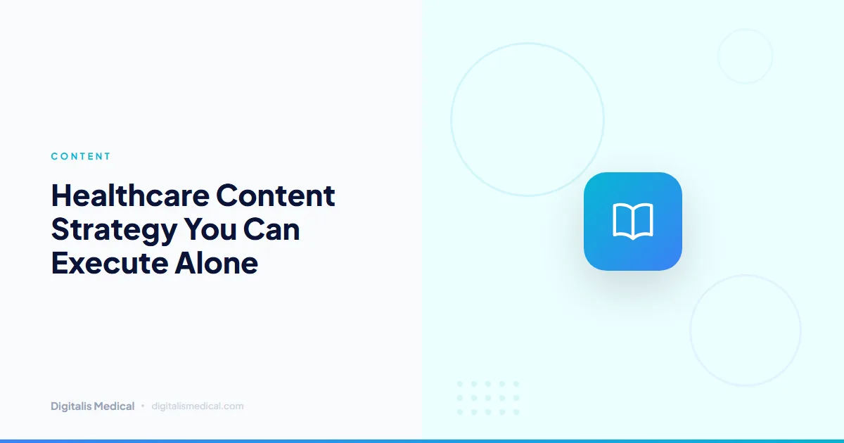 Healthcare Content Strategy You Can Execute Alone
