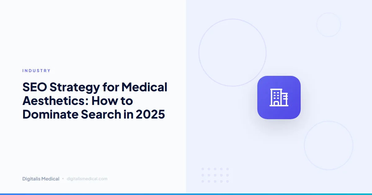 SEO Strategy for Medical Aesthetics: How to Dominate Search in 2025