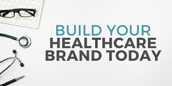 build your healthcare brand