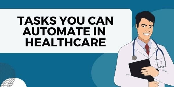 tasks you can automate in healthcare