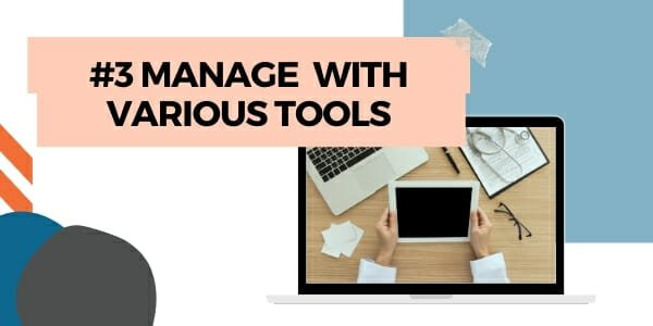 manage with various tools