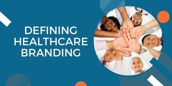 Defining Healthcare Branding