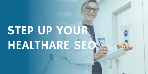 Step Up Your Healthcare SEO