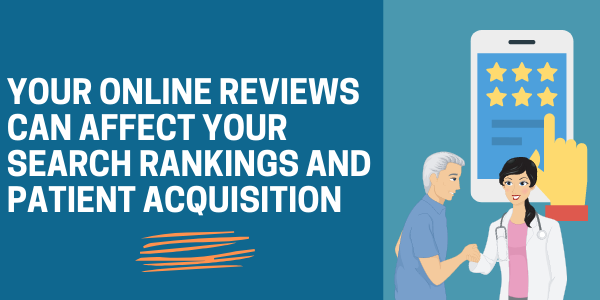 Your Online Reviews Can Affect Your Search Rankings And Patient Acquisition