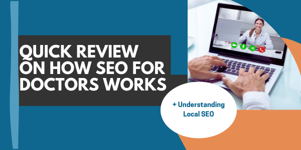 Quick Review on How SEO for Doctors Works