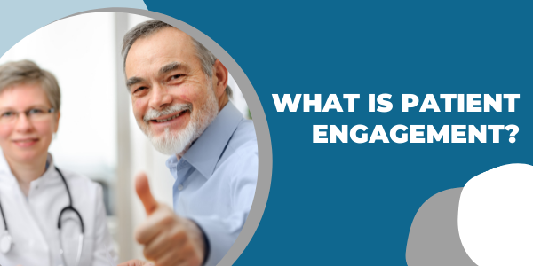 What Is Patient Engagement?