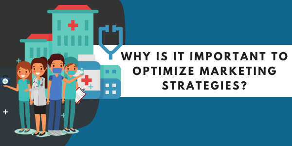 Why Is It Important to Optimize Marketing Strategies?