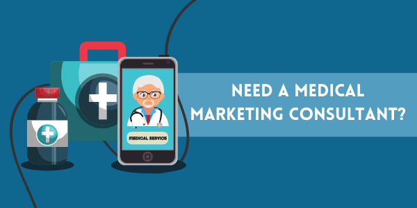 Need a Medical Marketing Consultant