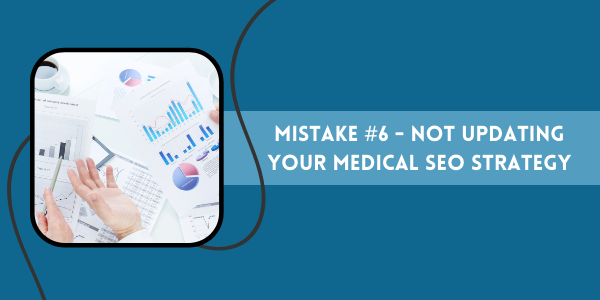 not updating your medical seo strategy